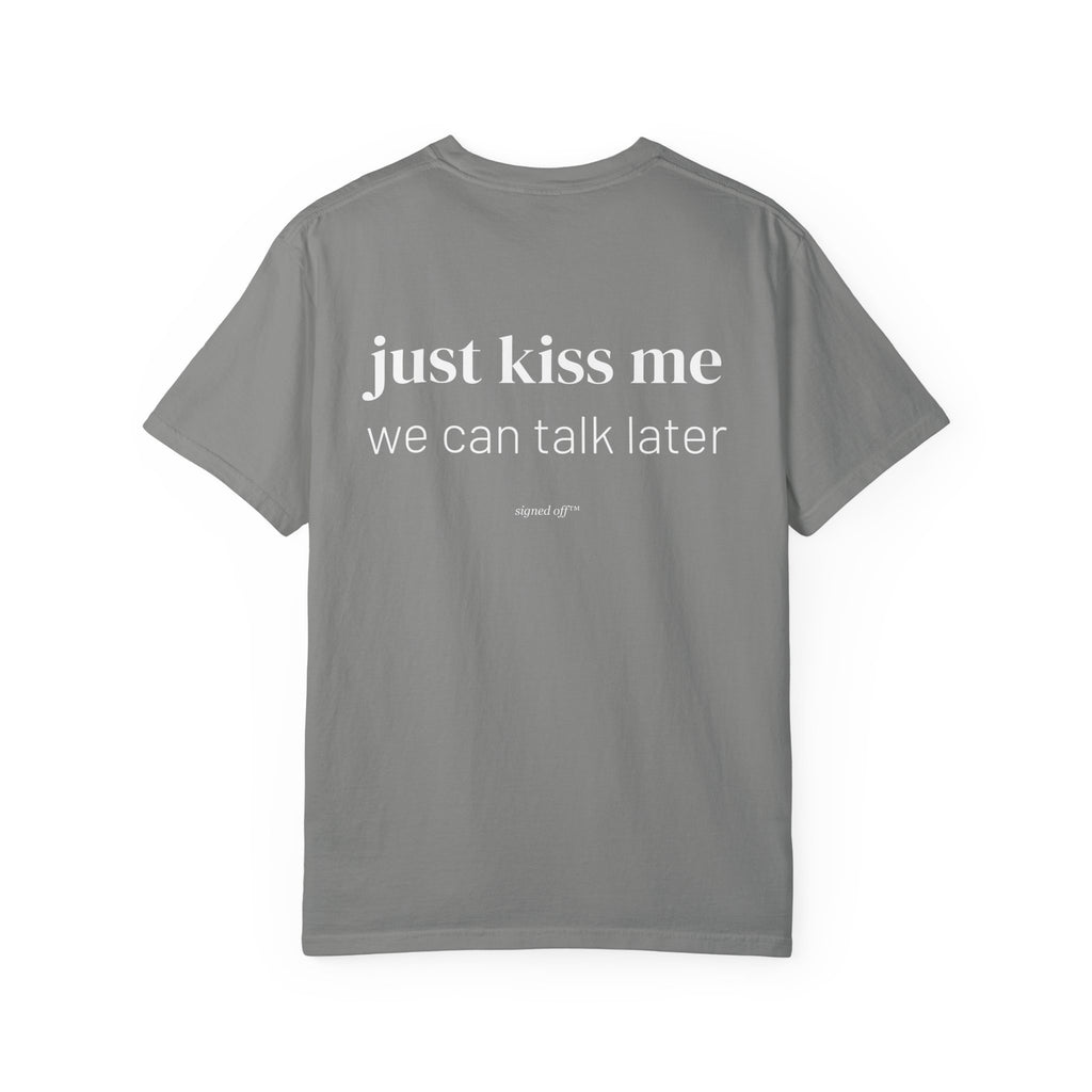 Just Kiss Me, We Can Talk Later