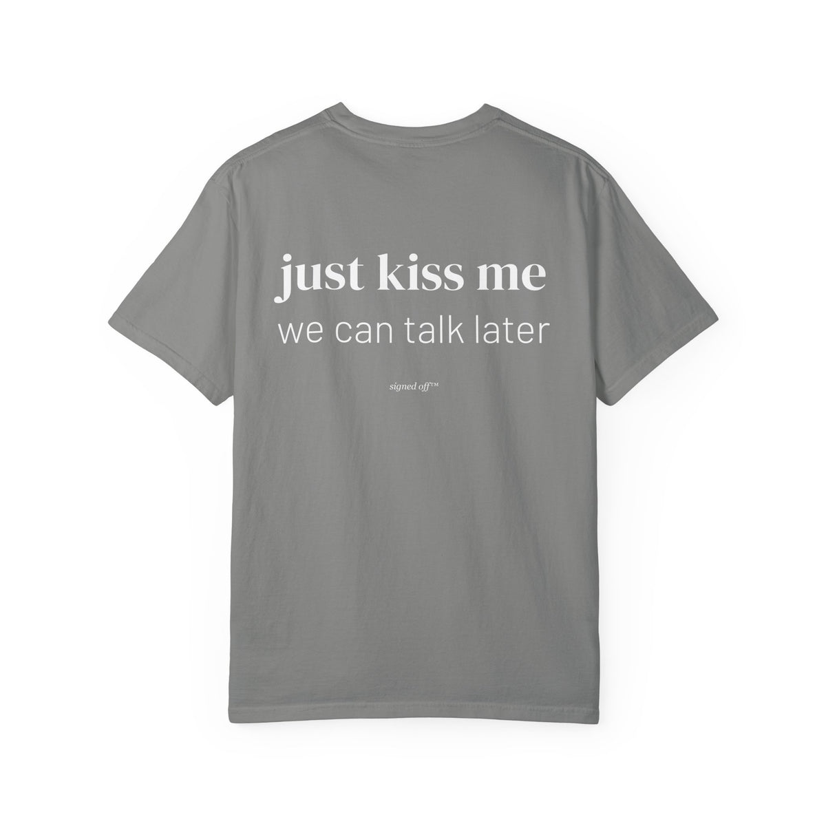 Just Kiss Me, We Can Talk Later
