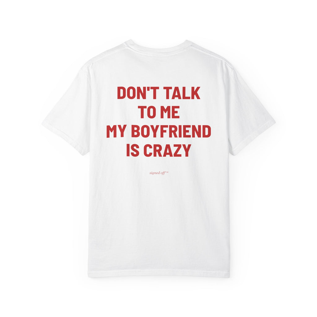 Don't Talk To Me, My Boyfriend Is Crazy