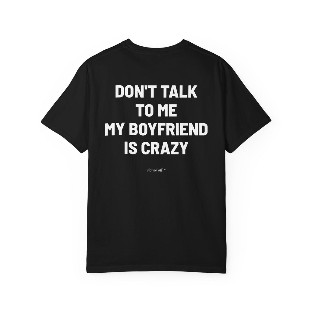Don't Talk To Me, My Boyfriend Is Crazy