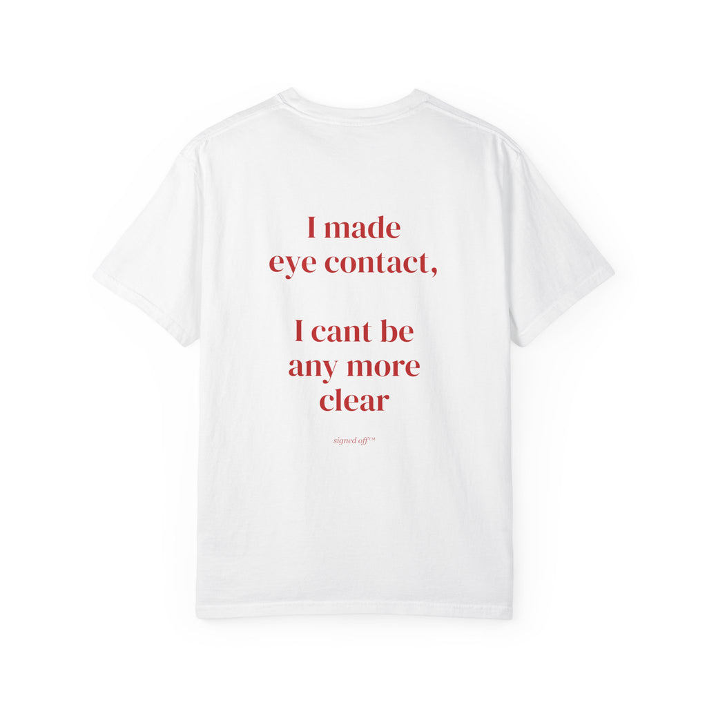 I Made Eye Contact, I Can't Be Any More Clear